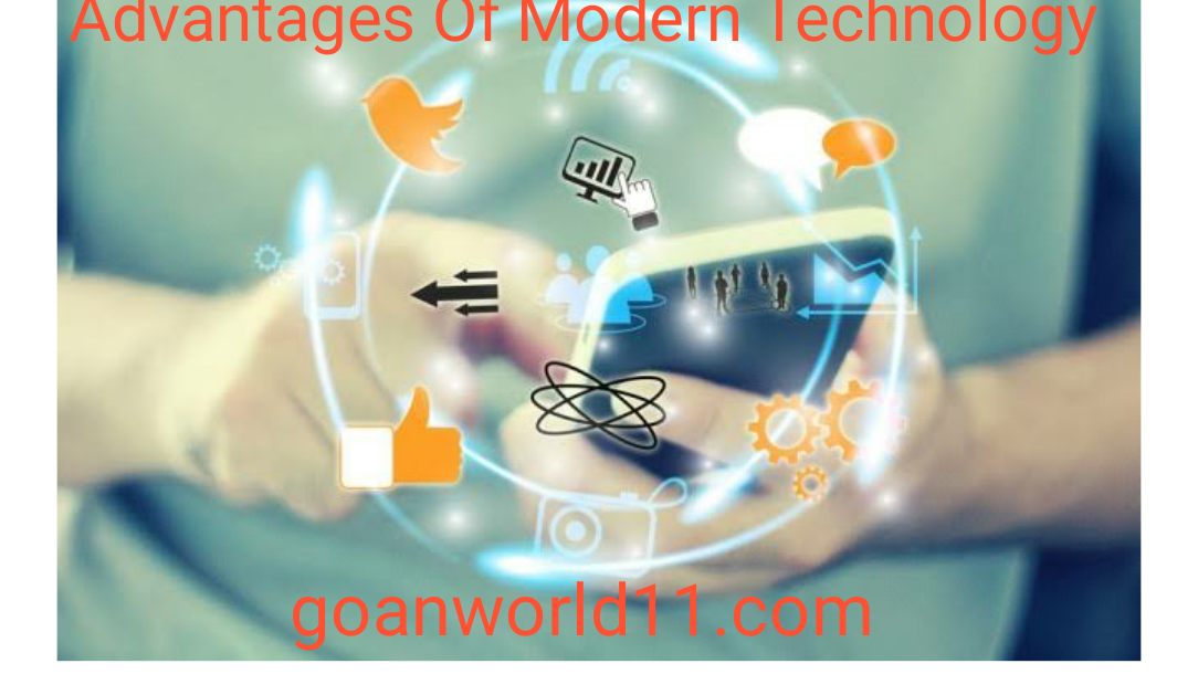 Advantages Of Modern Technology