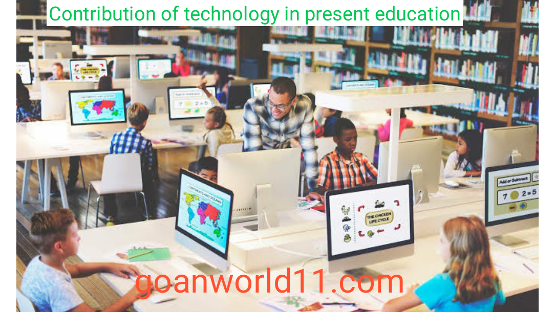 Contribution of technology in present education